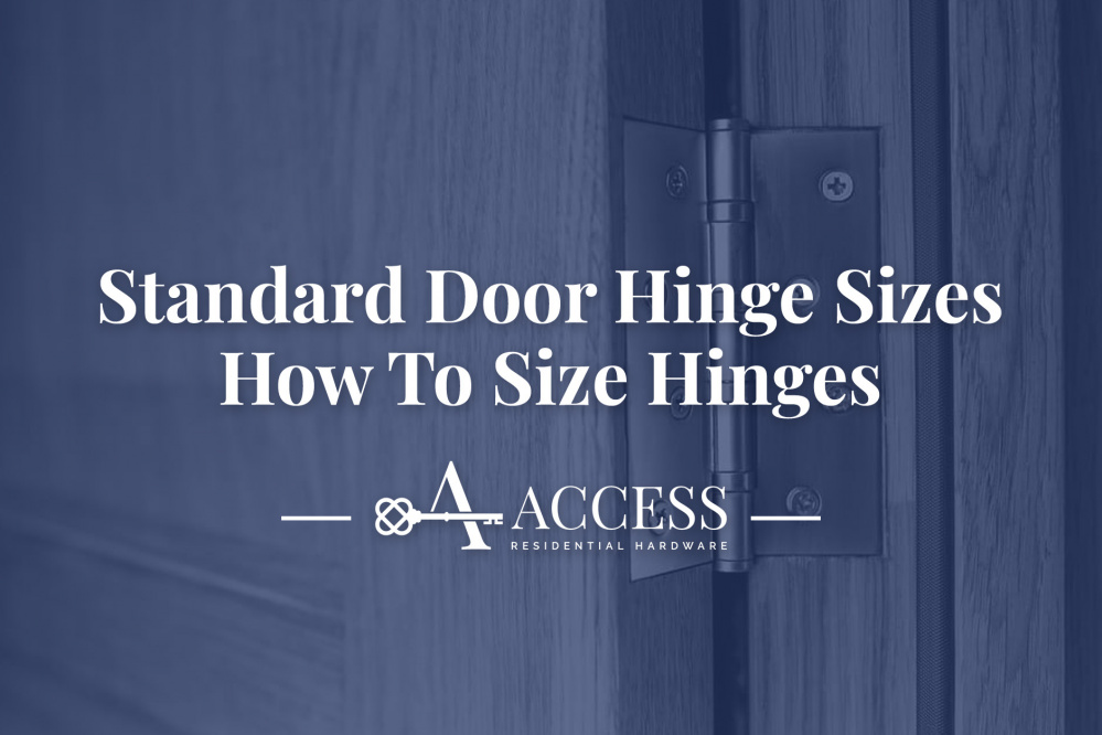 Standard Door Hinge Size & How To Size Hinges